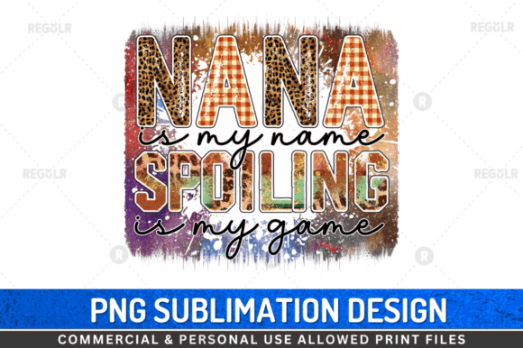 Nana Is My Name Spoiling Is My Game PNG